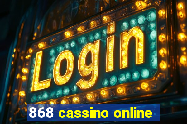 868 cassino online